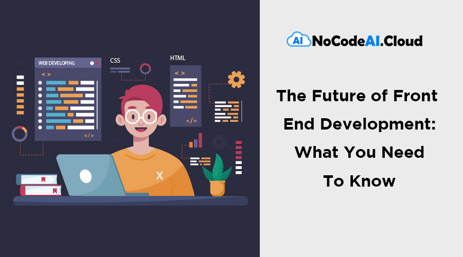 Read more about the article The Future of Front End Development: What You Need To Know